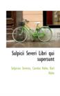 Sulpicii Severi Libri Qui Supersunt - Book