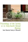 Proceedings of the Society at Its Sixty-Fourth Annual Meeting - Book