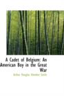 A Cadet of Belgium : An American Boy in the Great War - Book