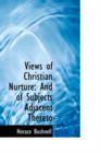 Views of Christian Nurture : And of Subjects Adjacent Thereto - Book