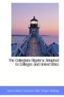 The Collegiate Algebra : Adapted to Colleges and Universities - Book