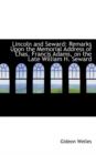 Lincoln and Seward : Remarks Upon the Memorial Address of Chas. Francis Adams, on the Late William H. - Book