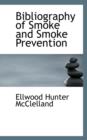 Bibliography of Smoke and Smoke Prevention - Book