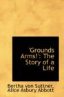 Grounds Arms!' : The Story of a Life - Book