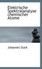 Elektrische Spektralanalyse Chemischer Atome - Book