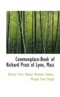 Commonplace-Book of Richard Pratt of Lynn, Mass - Book