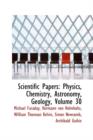 Scientific Papers : Physics, Chemistry, Astronomy, Geology, Volume 30 - Book