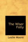 The Wiser Folly - Book