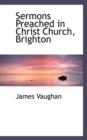 Sermons Preached in Christ Church, Brighton - Book