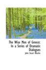 The Wise Men of Greece : In a Series of Dramatic Dialogues - Book