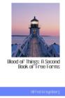 Blood of Things : A Second Book of Free Forms - Book