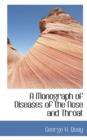 A Monograph of Diseases of the Nose and Throat - Book
