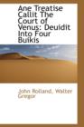 Ane Treatise Callit the Court of Venus : Deuidit Into Four Buikis - Book