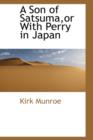 A Son of Satsuma, or with Perry in Japan - Book
