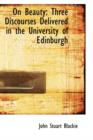 On Beauty : Three Discourses Delivered in the University of Edinburgh - Book