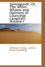Salmagundi : Or, the Whim-Whams and Opinions of Launcelot Langstaff, Volume I - Book