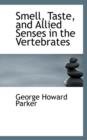 Smell, Taste, and Allied Senses in the Vertebrates - Book