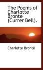 The Poems of Charlotte Bronte (Currer Bell). - Book