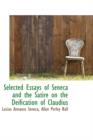 Selected Essays of Seneca and the Satire on the Deification of Claudius - Book
