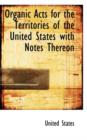 Organic Acts for the Territories of the United States with Notes Thereon - Book