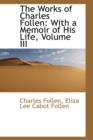 The Works of Charles Follen : With a Memoir of His Life, Volume III - Book