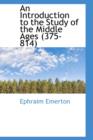 An Introduction to the Study of the Middle Ages (375-814) - Book