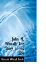 John M. Whitall : The Story of His Life - Book