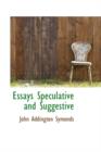 Essays Speculative and Suggestive - Book