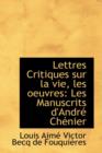 Lettres Critiques Sur La Vie, Les Oeuvres : Les Manuscrits D'Andre Chenier - Book