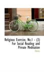 Religious Exercise, No.1 - (3) for Social Reading and Private Meditation - Book
