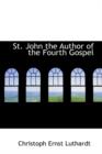 St. John the Author of the Fourth Gospel - Book