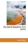 The World Beautiful : First Series - Book