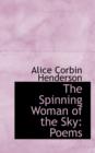 The Spinning Woman of the Sky : Poems - Book