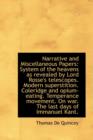 Narrative and Miscellaneous Papers : System of the Heavens as Revealed by Lord Rosse's Telescopes. Mo - Book