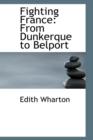 Fighting France : From Dunkerque to Belport - Book