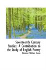 Seventeenth Century Studies : A Contribution to the Study of English Poetry - Book