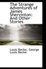 The Strange Adventures of James Shervinton : And Other Stories - Book