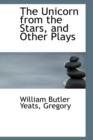 The Unicorn from the Stars, and Other Plays - Book