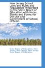 New Jersey School Laws and Rules and Regulations Prescribed by the State Board of Education with Not - Book