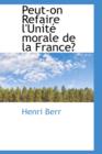 Peut-On Refaire l'Unit  Morale de la France? - Book