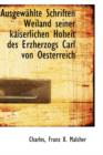 Ausgewahlte Schriften Weiland Seiner Kaiserlichen Hoheit Des Erzherzogs Carl Von Oesterreich - Book