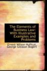 The Elements of Business Law : With Illustrative Examples and Problems - Book