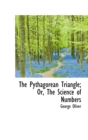 The Pythagorean Triangle; Or, the Science of Numbers - Book