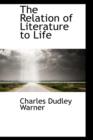 The Relation of Literature to Life - Book