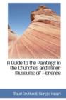 A Guide to the Paintings in the Churches and Minor Museums of Florence - Book