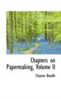 Chapters on Papermaking, Volume II - Book