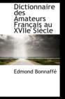 Dictionnaire Des Amateurs Francais Au Xviie Siecle - Book