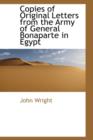 Copies of Original Letters from the Army of General Bonaparte in Egypt - Book