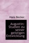 Augustin : Studien Zu Seiner Geistigen Entwicklung - Book