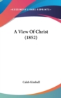 A View Of Christ (1852) - Book